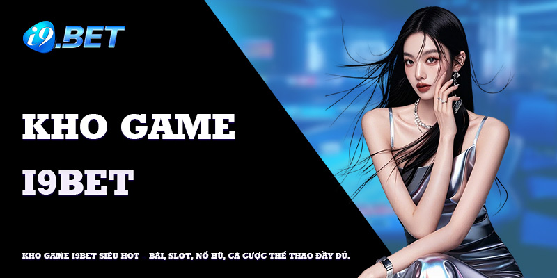 Trải nghiệm live casino và slot game hấp dẫn tại i9 bet.